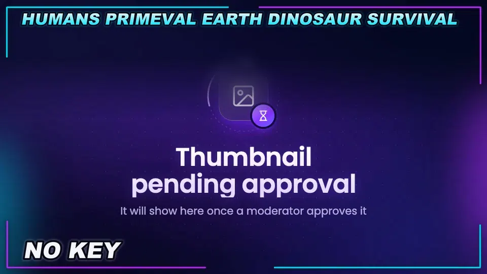 Thumbnail for HUMANS! Primeval Earth | Dinosaur Survival Script | NO KEY