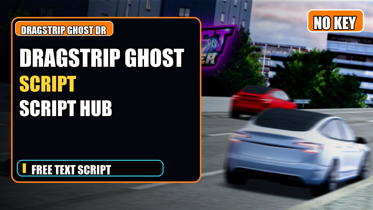 Thumbnail for [🚦DRAGSTRIP] Ghost Driver [PRE-ALPHA] Script | NO KEY | SCRIPT HUB