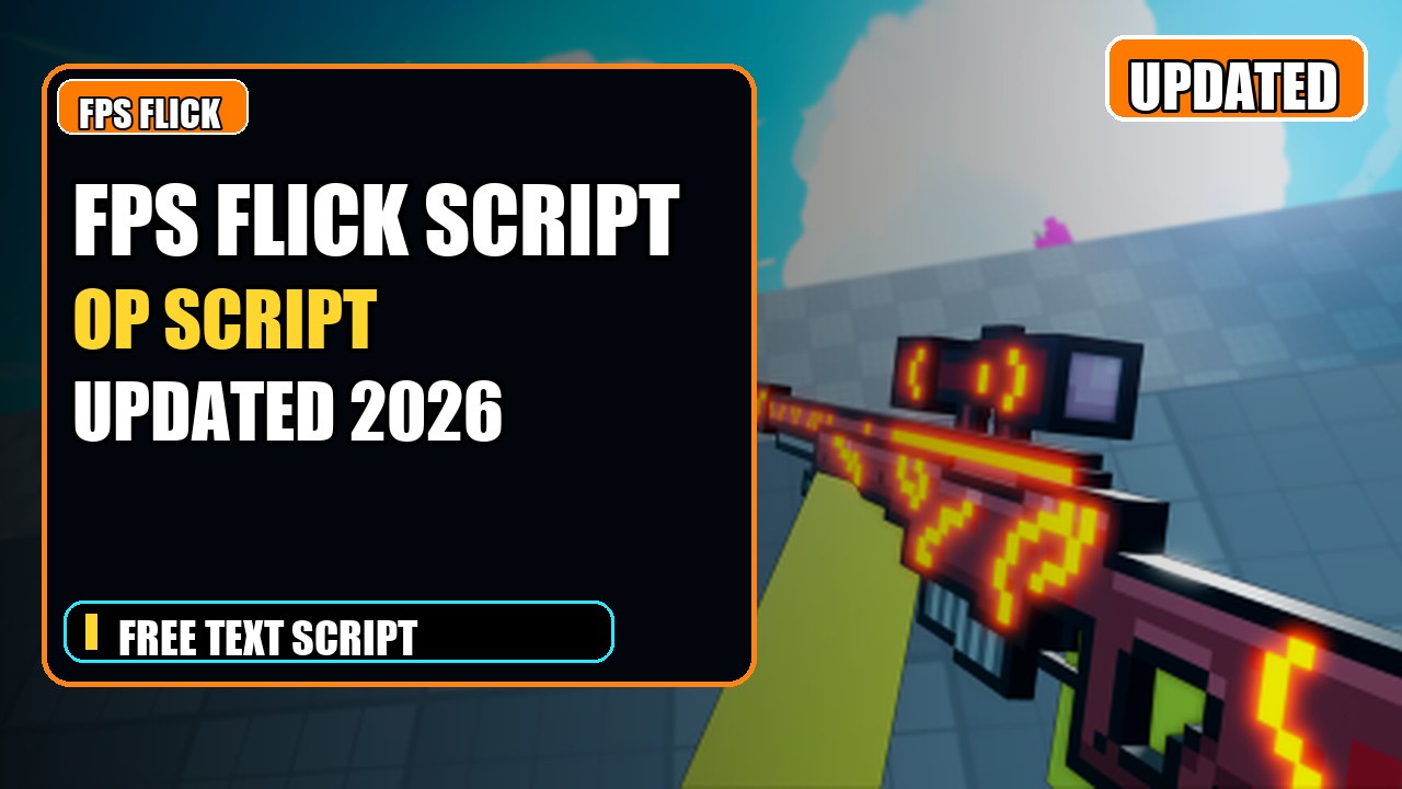 Thumbnail for [FPS] Flick Script | OP FEATURES | UPDATED 2026
