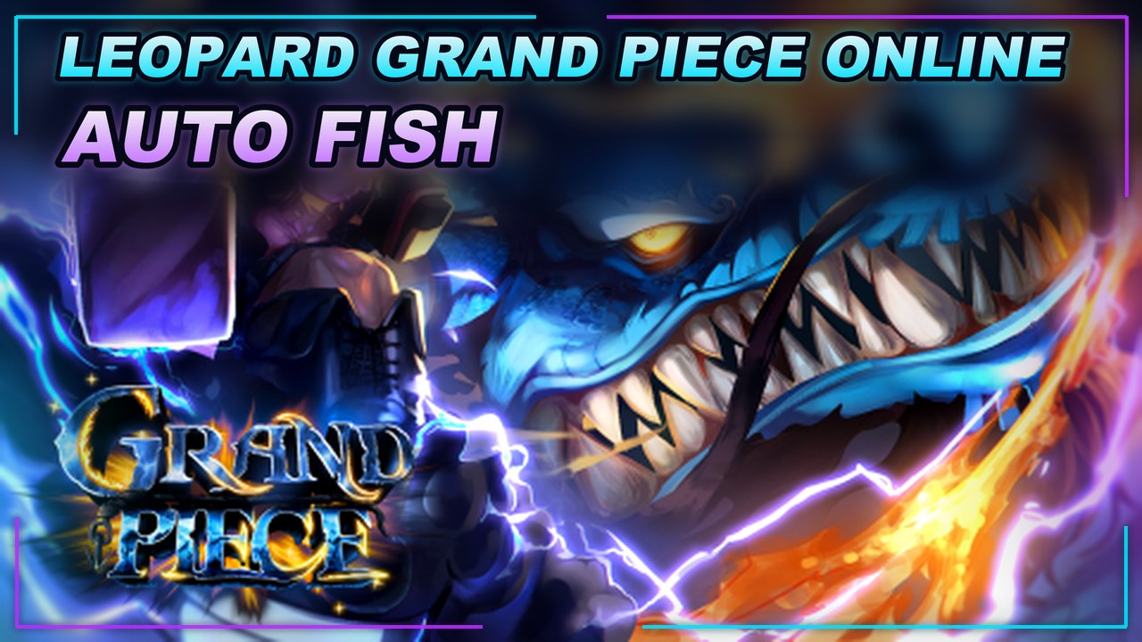 Thumbnail for [🐆LEOPARD🐆] Grand Piece Online Script | AUTO FISH | OP FEATURES