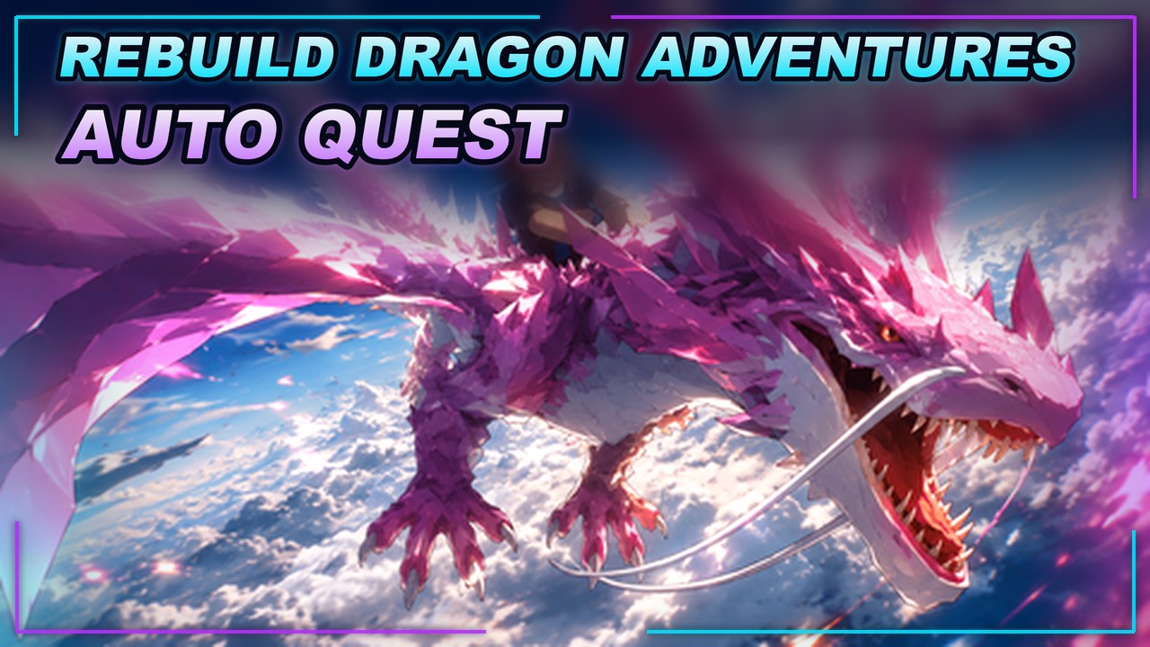 Thumbnail for [REBUILD🚧] Dragon Adventures 🐉 Script | AUTO QUEST