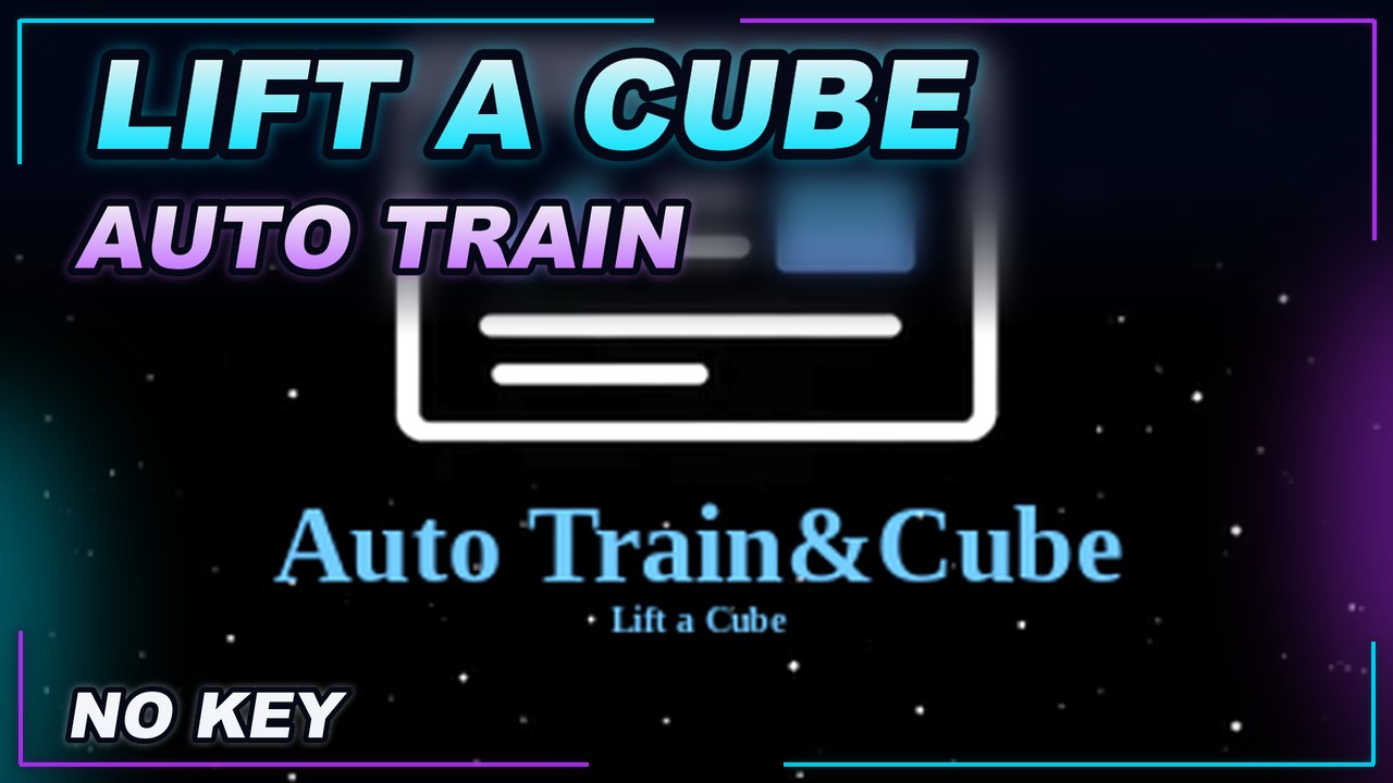 Thumbnail for Lift a Cube Script | NO KEY | AUTO TRAIN