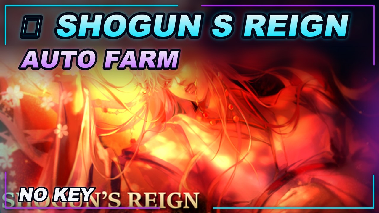 Thumbnail for [将] Shogun's Reign Script | NO KEY | AUTO FARM