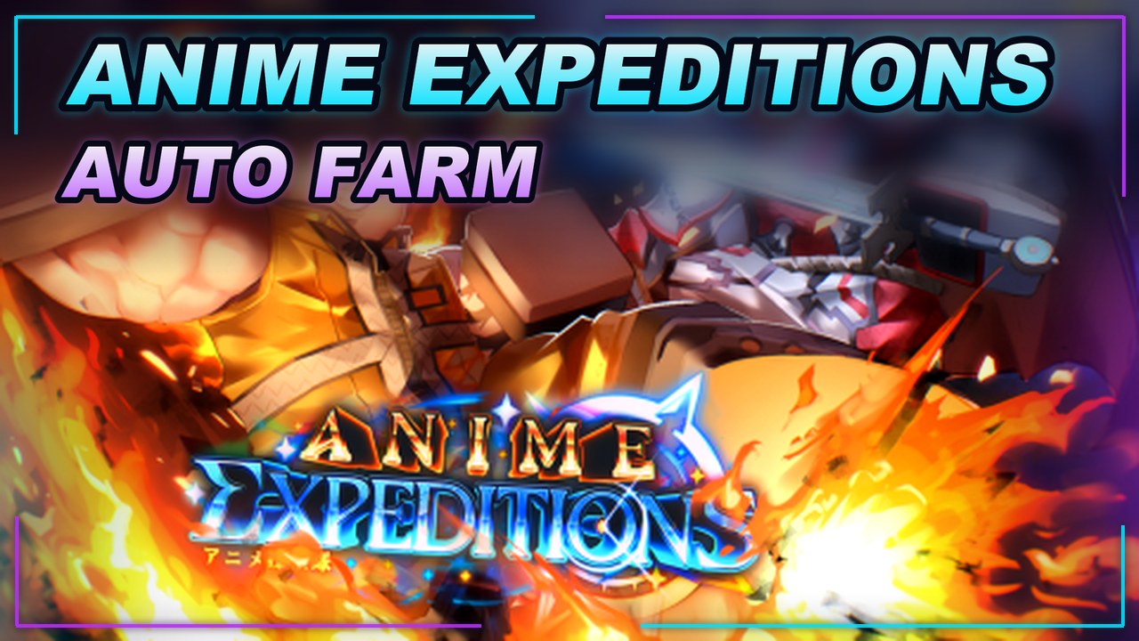Thumbnail for [🔥] Anime Expeditions Script | AUTO FARM