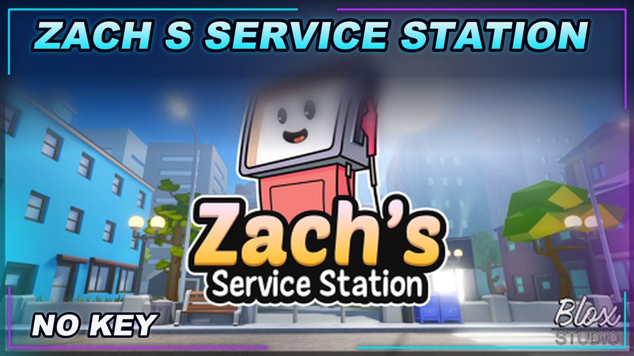 Thumbnail for Zach's Service Station Script | NO KEY | SCRIPT HUB