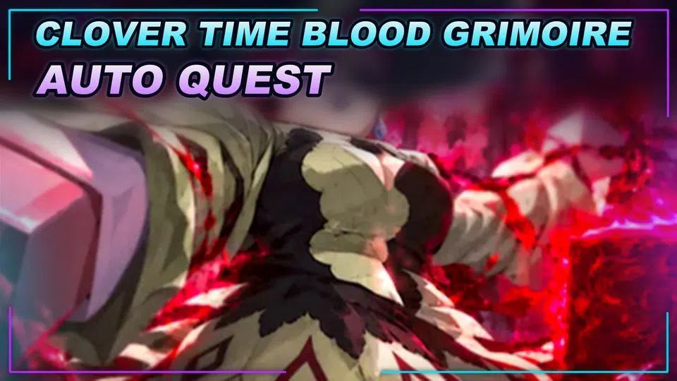 Thumbnail for Clover Time [BLOOD GRIMOIRE] Script | AUTO QUEST | AUTO FISH | SCRIPT HUB