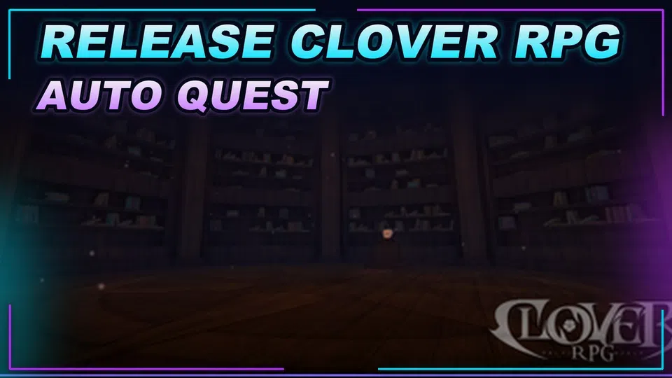 Thumbnail for [RELEASE] Clover RPG Script | AUTO QUEST